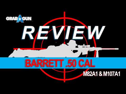 Barrett 50 Cal Review - Sniper Rifles M82A1 and M107A1