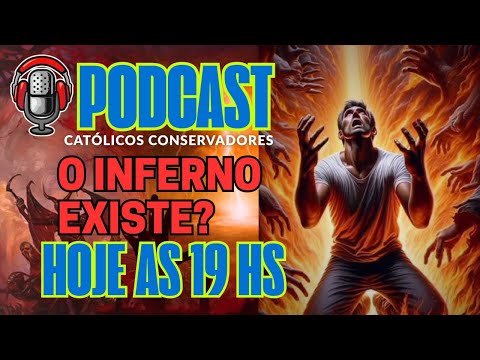Podcast Católico / O Inferno Existe ? 20/08/2025 {AO VIVO} As 19:00