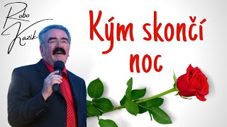 Robo Kazík - Kým skončí noc