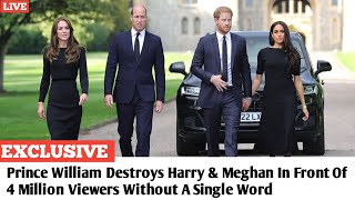 Prince William Destroys Harry & Meghan In Front Of 4 Million Viewers Without A Single Word