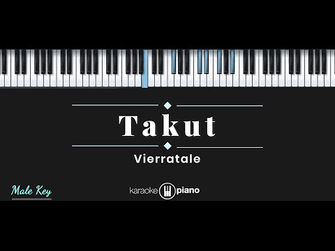 Takut – Vierratale (KARAOKE PIANO – MALE KEY)