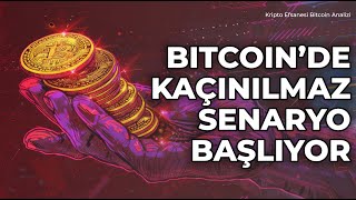 BİTCOİN'DE KAÇINILMAZ SENARYO | KRİPTO EFSANESİ