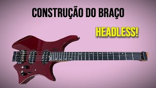 Contruindo o braço da GUITARRA Headless!!