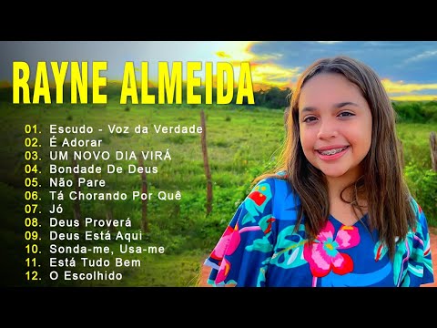 Rayne Almeida || Escudo - Voz da Verdade, É Adorar, UM NOVO DIA VIRÁ ... Novas Canções Gospel 2024