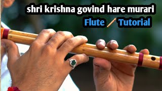 Shri Krishna Govind Hare Murari | Flute Tutorial | Easy Step by Step Guide