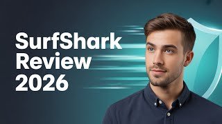 Surfshark Review 2026 – Best Value VPN or Just Hype?