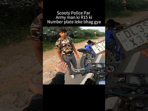 Scooty Police par Army Man ki R15 ki Number plate leke bhag gya #shorts #trending