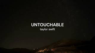 Untouchable Lyrics (The Eras Tour Piano Version) - TAYLOR SWIFT