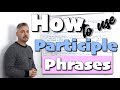 Understanding Participial Phrases and Their Functions
