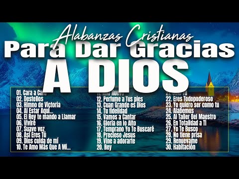 MUSICA CRISTIANA PARA SENTIR LA PRESENCIA DE DIOS 🔥 HERMOSAS ALABANZAS CRISTIANAS DE ADORACION 2024