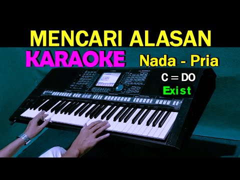 MENCARI ALASAN – Exist | KARAOKE Nada Pria, HD