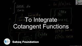 To Integrate Cotangent Functions