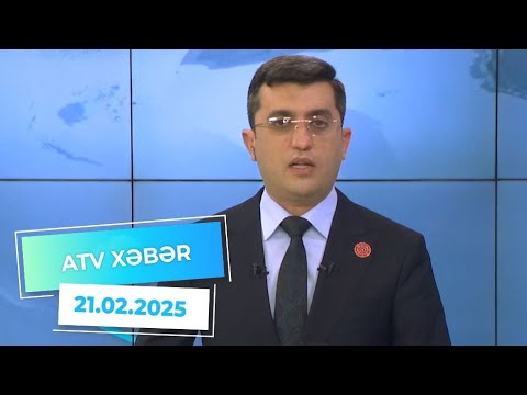 ATV XƏBƏR / 21.02.2025 /20:30