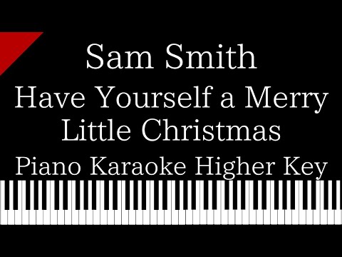 【Piano Karaoke Instrumental】Have Yourself a Merry Little Christmas / Sam Smith【Higher Key】