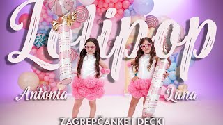 LOLIPOP - Zagrepčanke i dečki & Antonia i Lana