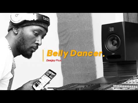 @DeejayPius - Belly Dancer (Official Audio)