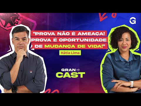 Gran Cast | Superando Barreiras Psicológicas: O Caminho de Sucesso de Kátia Lima