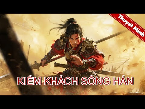 KIẾM KHÁCH SÔNG HÁN | Một người đàn ông, một thanh kiếm, chống lại cả băng cướp sông! | PHIM LẺ 2025