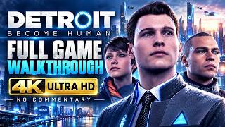 Detroit: Become Human Full Game Walkthrough - No Commentary (4K 60 FPS)