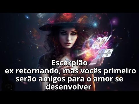 Escorpião ex retornando, mas vocês primeiro serão amigos para o amor se desenvolver