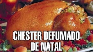 RECEITA DE CHESTER DEFUMADO DE NATAL - CHURRASCO