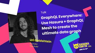 GraphQL Everywhere: Use Hasura + GraphQL Mesh to create the ultimate data graph