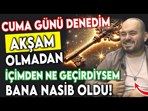 CUMA GÜNÜ DENEDİM AKŞAM OLMADAN İÇİMDEN NE GEÇİRDİYSEM BANA NASİB OLDU!