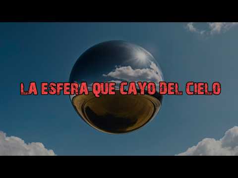 LA ESFERA QUE CAYO DEL CIELO