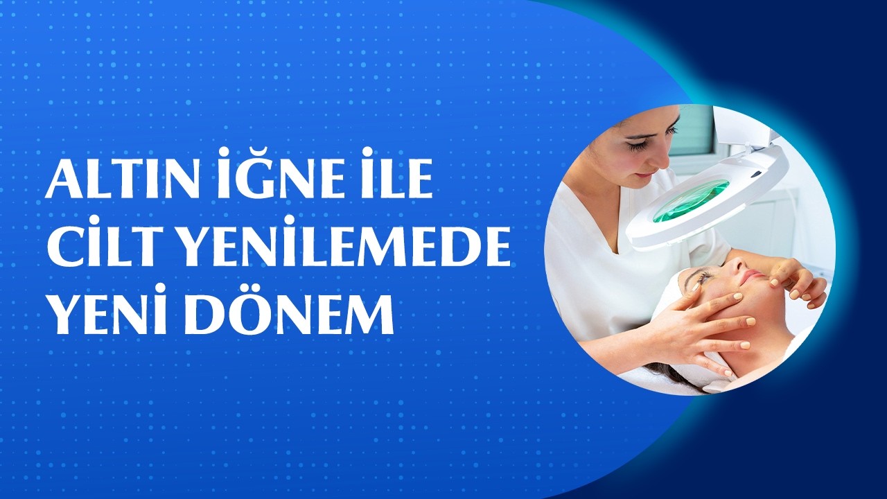 Cilt Yenilemede Altın İğne Nasıl Etki Eder?