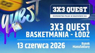 3x3 Quest Basketmania - Łódź (BOISKO 1)