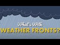 Exploring Weather Fronts and Their Effects