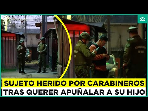 Sujeto es herido de bala por Carabineros tras apuñalar a su hijo de 4 años