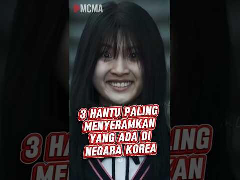 3 hantu paling menyeramkan yang ada di negara korea