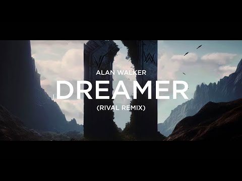 Alan Walker - Dreamer (Rival Remix)