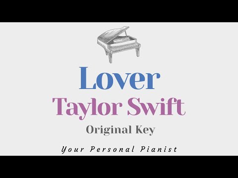 Lover – Taylor Swift (Original Key Karaoke) – Piano Instrumental Cover with Lyrics