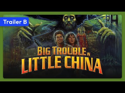 Big Trouble in Little China (1986) Trailer B