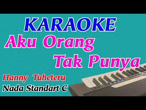 Aku Orang Tak Punya || Hanny Tuheteru || Karaoke Pop Indonesia || Nada Cewek