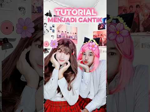 TUTORIAL menjadi Cantik