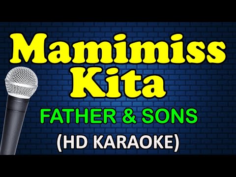 MAMIMISS KITA – Father & Sons (HD Karaoke)