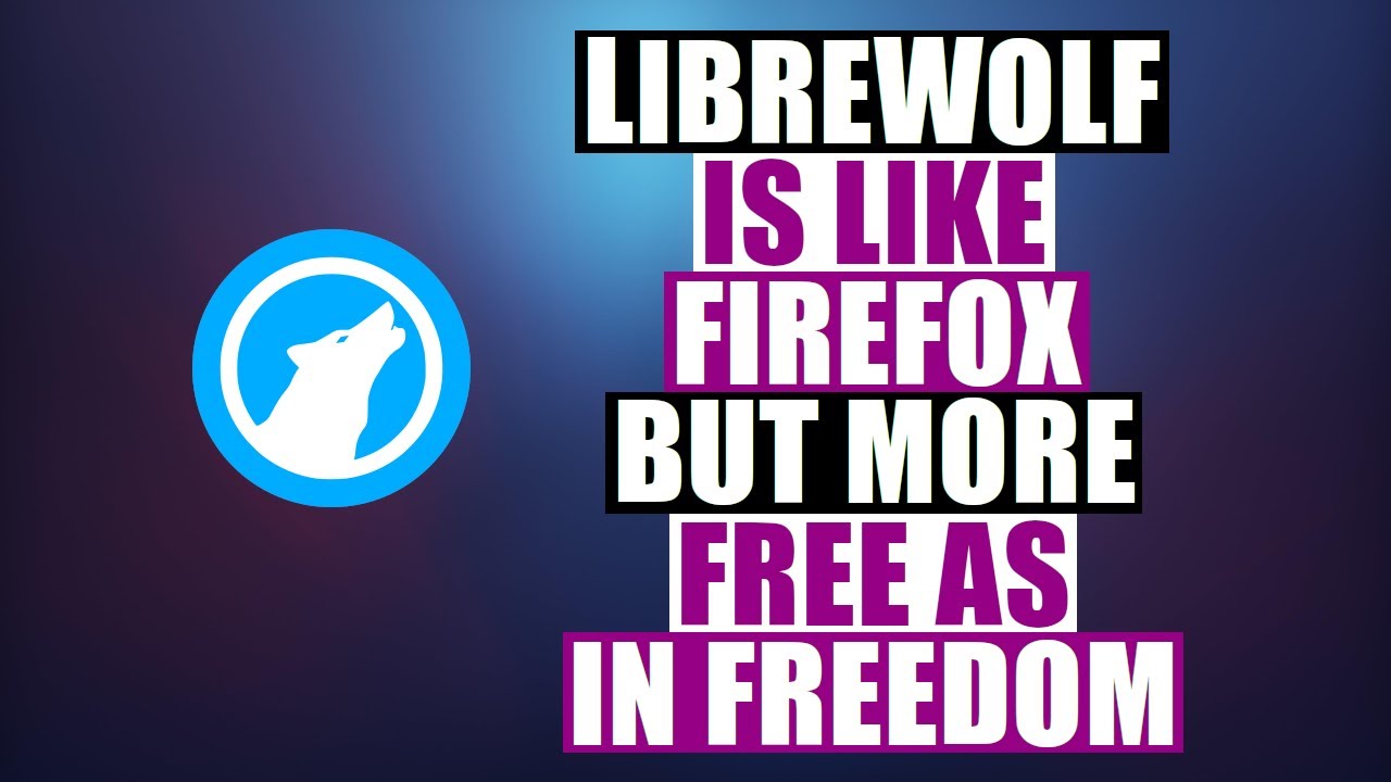 LibreWolf Is A Web Browser For Privacy and Freedom DistroTube