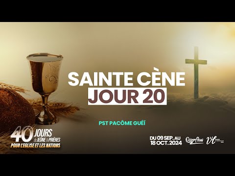 Moment de la Sainte Cène jour 20 | 40 JOURS DE JEÛNE ET PRIÈRES | Pst PACÔME GUÉÏ l 28/09/2024