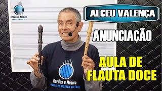 ANUNCIAÇÃO (Alceu Valença) - Aula de FLAUTA DOCE