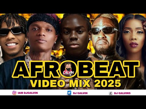 BEST OF THE BEST AFROBEAT VIDEO MIX 2025 l AMAPIANO 2025l DJ CALVINl PXY DRIP l KESE l JOY IS COMING