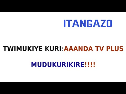 MUDUKURIKIRE AAANDA TV PLUS! CLEVER BEMBA CLAUDE NA ZERBA BARABATEGEREJE!