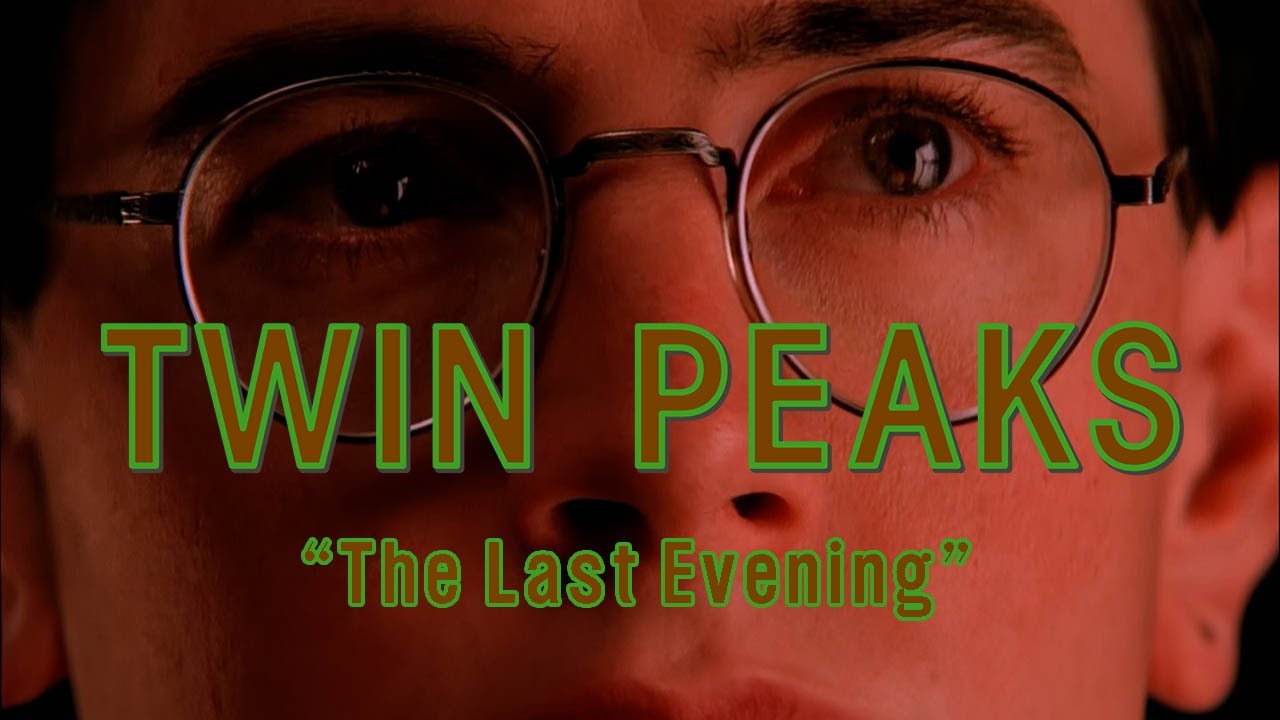 Twin Peaks – SE1 EP8 – The Last Evening