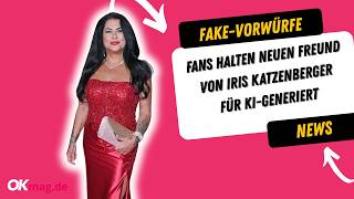 Iris Katzenberger: Fake-Vorwürfe – Fans halten neuen Freund für KI-generiert
