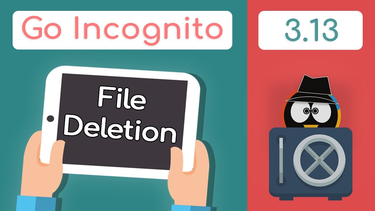 How To Delete Files Securely - Go Incognito 3. 13 - Techlore