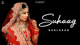 Suhaag (ਸੁਹਾਗ) by Gurlagan & Deepy Kaur Sandhu | Punjabi Folk Song (Suhag Geet for Girl Wedding)