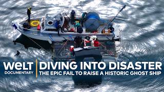 Diving Into Disaster: The Epic Fail to Raise a Historic Ghost Ship | WELT Full Documentary