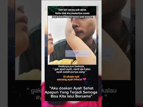 “Pernah gak kamu lihat ayahmu diam… bukan karena marah, tapi karena gak Sanggup??"